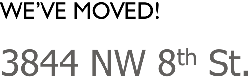 We’ve moved! 3844 NW 8th St.